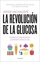 LA REVOLUCION DE LA GLUCOSA - JESSIE INCHAUSPE